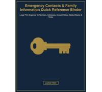 Emergency Contacts & Family Information Quick Reference Binder: Large Print Organizer for Numbers, Addresses, Account Notes, Medical Basics & Notes