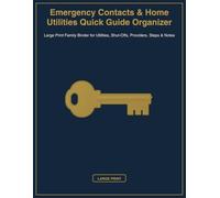 Emergency Contacts & Home Utilities Quick Guide Organizer: Large Print Family Binder for Utilities, Shut-Offs, Providers, Steps & Notes
