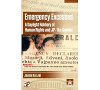 Emergency Excesses: A Daylight Robbery of Human Rights and JP- The Saviour (Rev. edn)