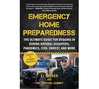 Emergency Home Preparedness: The Ultimate Guide for Bugging in During Natural Disasters, Pandemics, Civil Unrest, and More