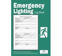 Emergency Lighting Log Book: A4 - Inspection, Testing and Maintenance Record for Workplaces - Monthly and Annual Emergency Lighting Tests - 120 Pages.