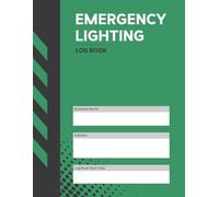 Emergency Lighting Log Book: Inspection and Testing Record Book for Emergency Lighting - Ideal for Businesses, Schools, HMOs, Flats, and Workplaces
