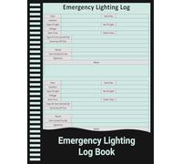 Emergency Lighting Log Book: Safety Compliance Record for Testing, Inspection, and Maintenance.