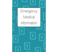 Emergency Medical Information: A Calm, Organized Health Record for Chronic Illness, Emergencies, and Everyday Preparedness