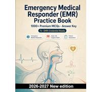 Emergency Medical Responder (EMR) Practice Book: Patient assessment, CPR, AED operation, airway care, bleeding control and shock management for confident exam preparation