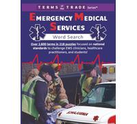 Emergency Medical Services Word Search: Over 2,600 terms of the trade in 218 puzzles focused on national standards to challenge EMS clinicians, healthcare practitioners, and students!