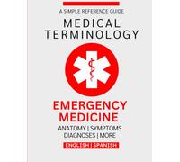 Emergency Medicine Medical Terminology Guide (English & Spanish)