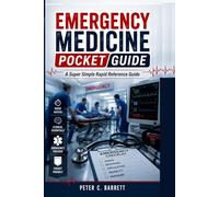 Emergency Medicine Pocket Guide: A Super Simple Rapid Reference Guide