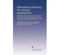 Emergency planning for nuclear powerplants: Oversight hearing before the S...