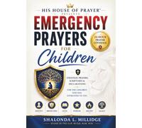 Emergency Prayers for Children: Strategic Intercession for the Children in Your Life (His House of Prayer Series)