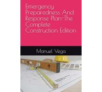 Emergency Preparedness And Response Plan-The Complete Construction Edition