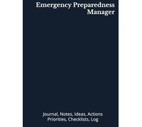 Emergency Preparedness Manager: Journal, Notes, Ideas, Actions, Priorities, Checklists, Log | Tool for Daily Goal Setting Tracker | Time Management | ... | Project Office Book Gifts for Meetings