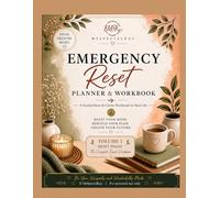 Emergency Reset Planner & Workbook: A Guided Reset & Clarity Workbook for Real Life (The Emergency Reset Series)