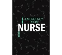 Emergency Room Nurse: Lined Journal Notebooks For ER Nurse NP, RN Nursing Student Blank Diary Gift