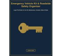 Emergency Vehicle Kit & Roadside Safety Organizer: Large Print Binder for Car Kit Inventory, Contacts, Dates, Maintenance & Notes