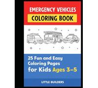 Emergency Vehicles Coloring Book: 25 Fun and Easy Coloring Pages for Kids Ages 3-5