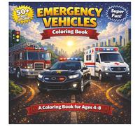 Emergency Vehicles Coloring Book: 50+ Fun Coloring Pages with Fire Trucks, Police Cars, Ambulances, and Rescue Vehicles for Kids Ages 4-8 (Color & ... Emergency and Farming Vehicles!)