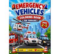 Emergency Vehicles Coloring Book for Toddlers Ages 2-5: 50+ Big & Easy Rescue Vehicles for Kids | Fire Trucks, Police Cars, Ambulances & More