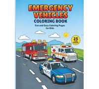 Emergency Vehicles Coloring Book: Fun Fire Truck, Police Car, and Ambulance Coloring Pages for Kids: A Screen-Free Creative Adventure for Kids Who Dream of Saving the Day