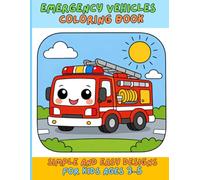 Emergency Vehicles Coloring Book: Simple and Easy Designs for Kids Ages 3-5