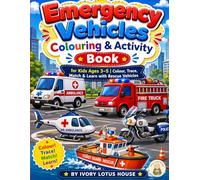 Emergency Vehicles Colouring & Activity Book: For Kids Ages 3-5 | Colour, Trace, Match & Learn with Rescue Vehicles