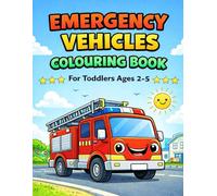 Emergency Vehicles Colouring Book for Toddlers Ages 2-5: Big, Simple Fire Trucks, Police Cars, and Ambulances (Little Colouring Adventures)
