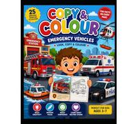 Emergency Vehicles Copy Coloring Book for Kids Ages 3-8: Fun and Easy Fire Trucks, Police Cars, Ambulances, Rescue Helicopters, Lifeboats, and More to Color