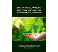 EMERGING ADVANCED FUNCTIONAL MATERIALS FOR SUSTAINABLE FUTURE TECHNOLOGY