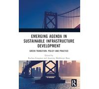 Emerging Agenda in Sustainable Infrastructure Development: Green Transition: Policy and Practice