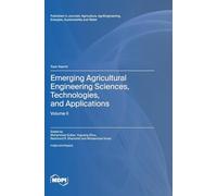 Emerging Agricultural Engineering Sciences, Technologies, and Applications: Volume II