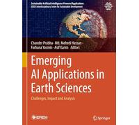 Emerging AI Applications in Earth Sciences: Challenges, Impact and Analysis (Sustainable Artificial Intelligence-Powered Applications)