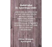 EMERGING ALLIANCES IN A SHIFTING MULTIPLEX WORLD ORDER: ANALYZING POWER STRUGGLES AND GEOPOLITICAL DYNAMICS LEADING TO THE DECLINE OF US DOLLAR HEGEMONY