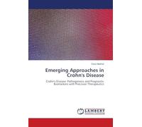 Emerging Approaches in Crohn's Disease: Crohn's Disease: Pathogenesis and Prognostic Biomarkers with Precision Therapeutics