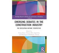 Emerging Debates in the Construction Industry: The Developing Nations’ Perspective (Routledge Research Collections for Construction in Developing Countries)