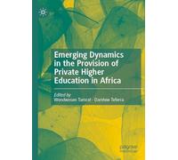 Emerging Dynamics in the Provision of Private Higher Education in Africa