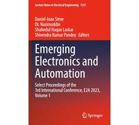 Emerging Electronics and Automation: Select Proceedings of the 3rd International Conference, E2A 2023, Volume 1 (Lecture Notes in Electrical Engineering)