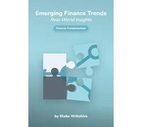 Emerging Finance Trends: Real-World Insights (Navigating the World of Economics, Finance, and Markets)