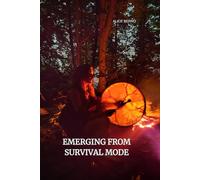 Emerging from Survival Mode: Feeling Safe, the foundation for any kind of healing