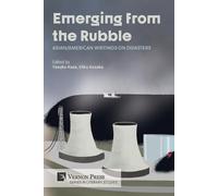 Emerging from the Rubble: Asian/American Writings on Disasters (Literary Studies)