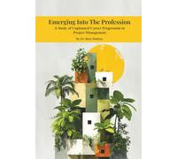 EMERGING INTO THE PROFESSION: A STUDY OF UNPLANNED CAREER PROGRESSION IN PROJECT MANAGEMENT