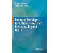 Emerging Paradigms for Antibiotic-Resistant Infections: Beyond the Pill