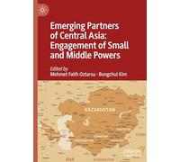 Emerging Partners of Central Asia: Engagement of Small and Middle Powers