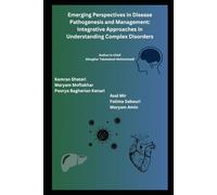 Emerging Perspectives in Disease Pathogenesis and Management: Integrative Approaches in Understanding Complex Disorders
