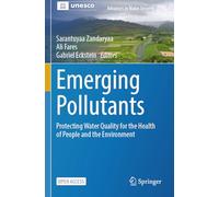 Emerging Pollutants: Protecting Water Quality for the Health of People and the Environment (Advances in Water Security)