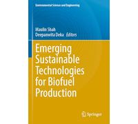 Emerging Sustainable Technologies for Biofuel Production (Environmental Science and Engineering)
