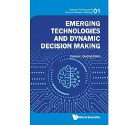 Emerging Technologies And Dynamic Decision Making: 1 (Systems Thinking And Dynamic Decision Making)