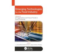 Emerging Technologies for the Food Industry: Volume 3: ICT Applications and Future Trends in Food Processing (Emerging Technologies for the Food Industry, 3)