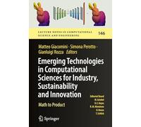 Emerging Technologies in Computational Sciences for Industry, Sustainability and Innovation: Math to Product: 146 (Lecture Notes in Computational Science and Engineering, 146)