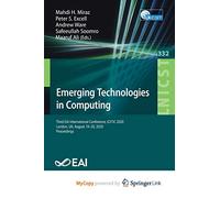Emerging Technologies in Computing: Third EAI International Conference, iCETiC 2020, London, UK, August 19-20, 2020, Proceedings