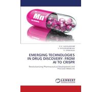 EMERGING TECHNOLOGIES IN DRUG DISCOVERY: FROM AI TO CRISPR: Revolutionizing Pharmaceutical Development and Precision Medicine